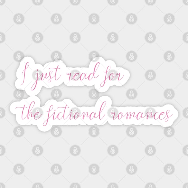 I just read for the fictional romances Sticker by DrystalDesigns